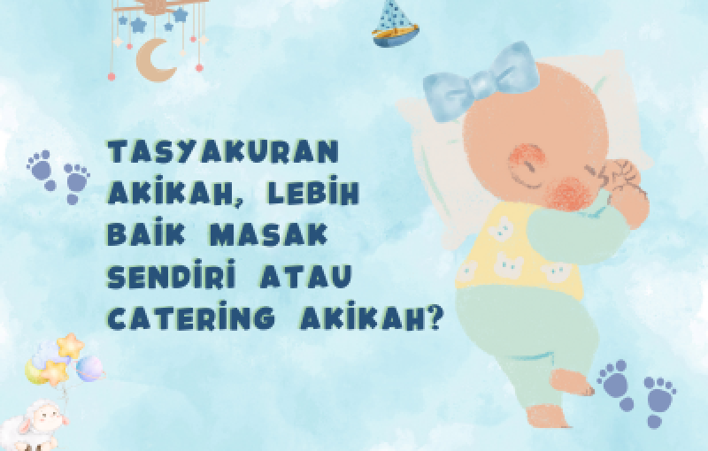Aqiqah Sendiri (Masak) vs Jasa Katering: Mana yang Paling Tepat untuk Anda?